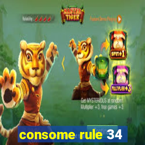 consome rule 34